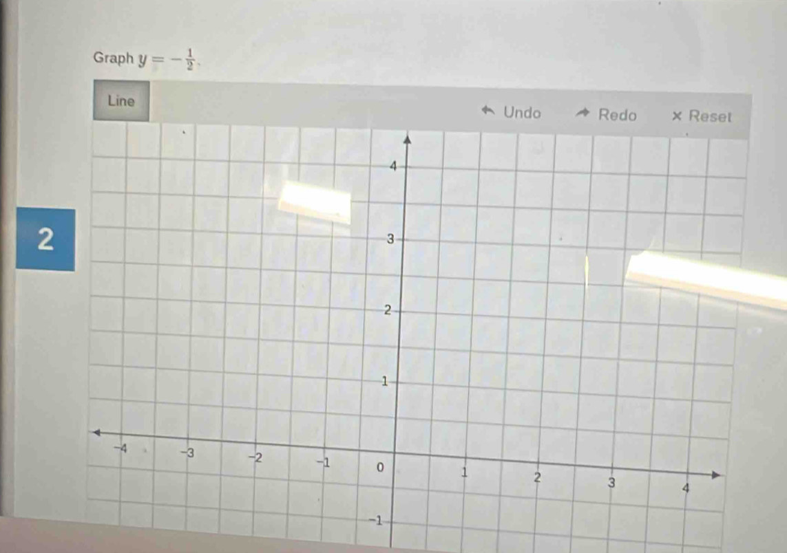 Graph y=- 1/2 . 
Line 
2