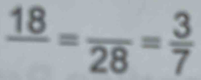 frac 18=frac 28= 3/7 