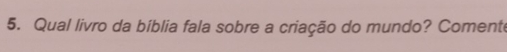 Qual livro da bíblia fala sobre a criação do mundo? Comente