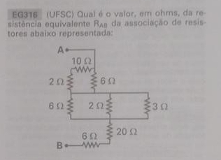 EG316 (UFSC) Qual é o vaior, em ohms, da re 
sistência equivalente R_AB da associação de resis 
tores abaixo representada: