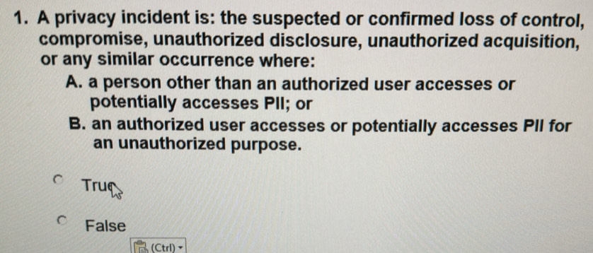 Solved: A privacy incident is: the suspected or confirmed loss of ...