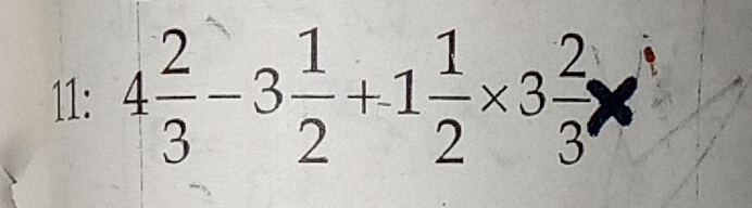 11: 4; -3, +1; ×3;