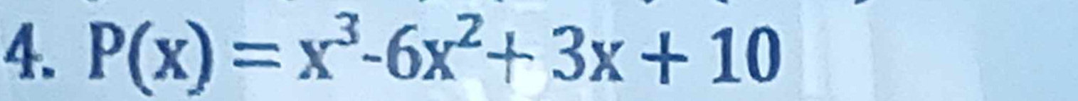 P(x)=x^3-6x^2+3x+10