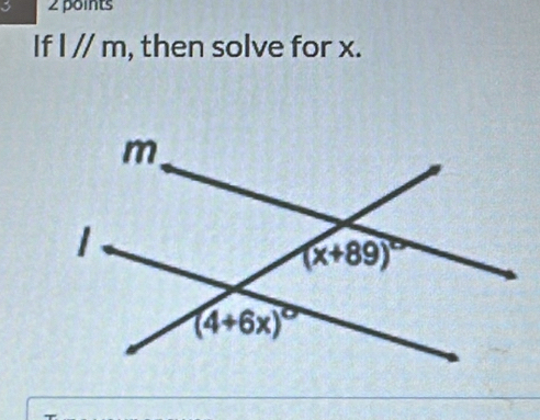 3 2 points
If l//m , then solve for x.