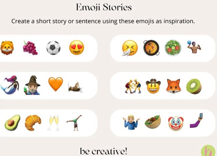 Emoji Stories 
Create a short story or sentence using these emojis as inspiration. 
be creative!