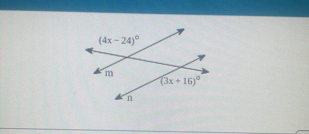 (4x-24)^circ 
m
(3x+16)^circ 
n