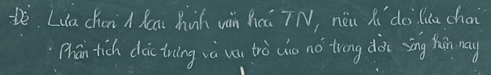 ve Lua chen AKai huh ván hcú TN, nén Ki dàliu chai 
Phén tich dàic tring ià ua trò dǎn nó trng dài sīng hǎn may