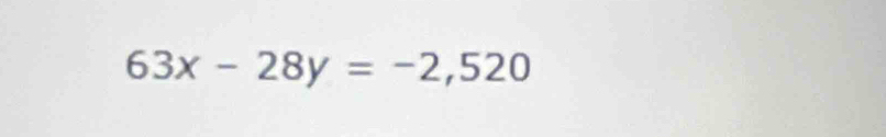 63x-28y=-2,520