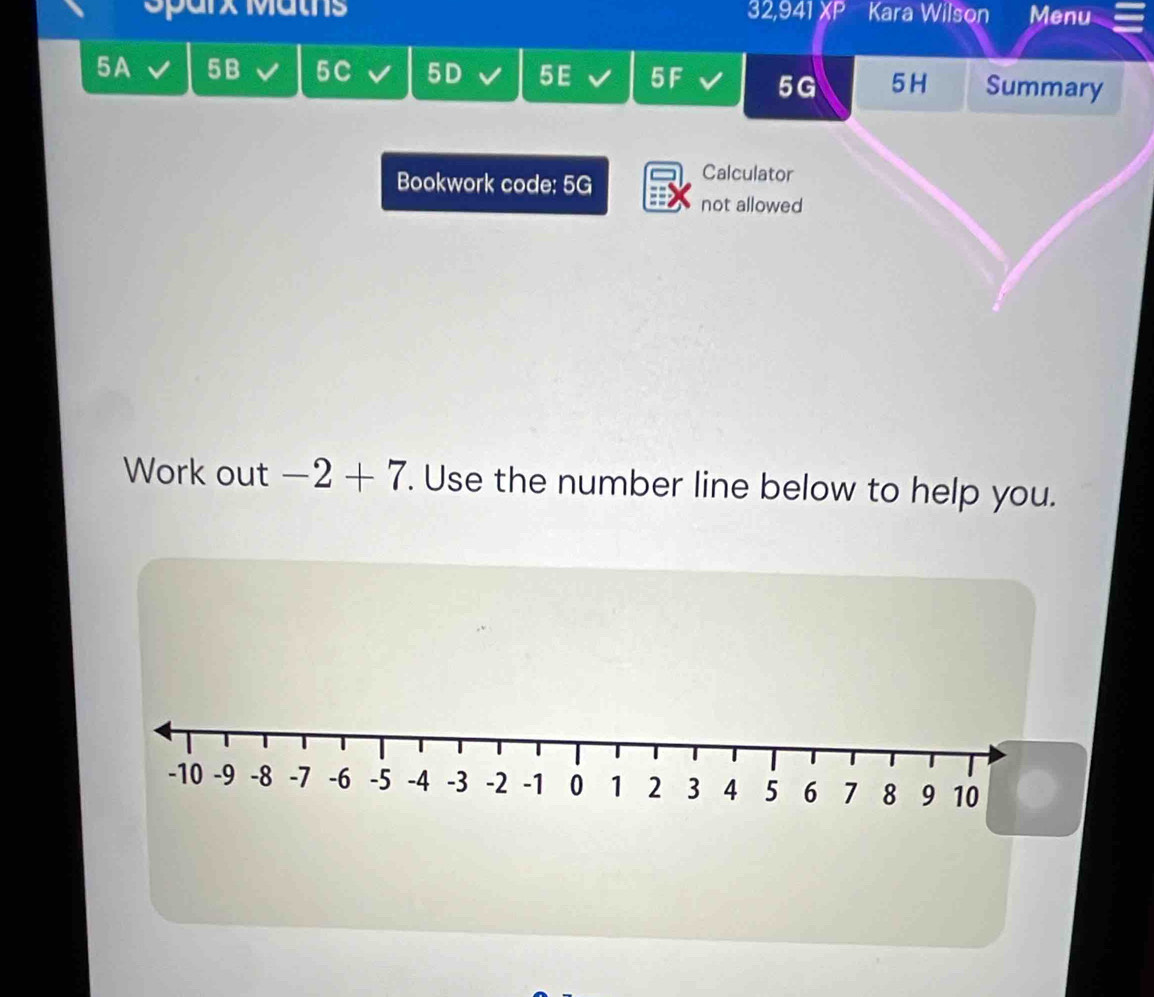 oparx Matns 32,941 XF Kara Wilson Menu 
5A 5B 5C 5D 5 E I 5F 5G 5H Summary 
Bookwork code: 5G 
Calculator 
not allowed 
Work out -2+7. Use the number line below to help you.