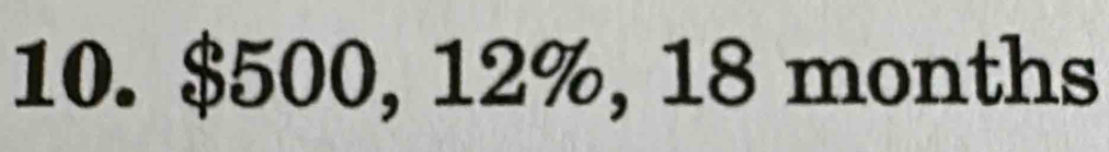 $500, 12%, 18 months