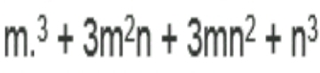 m.^3+3m^2n+3mn^2+n^3