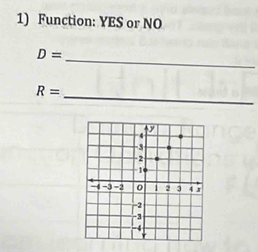 Function: YES or NO 
_
D=
R=
_