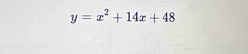 y=x^2+14x+48