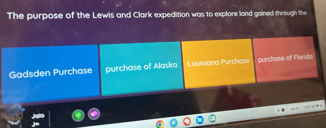 The purpose of the Lewis and Clark expedition was to explore land gained through the
Gadsden Purchase purchase of Alaska Louisiana Purchase purchase of Florida