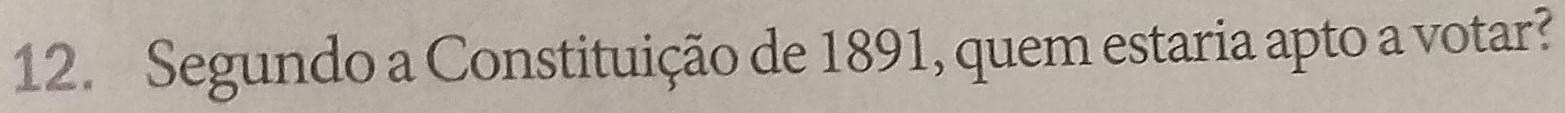 Segundo a Constituição de 1891, quem estaria apto a votar?