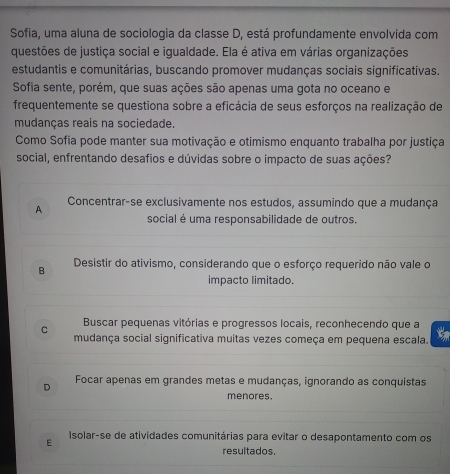 Resolvido:Sofia, uma aluna de sociologia da classe D, está ...