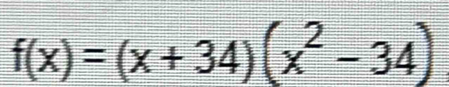 f(x)=(x+34)(x^2-34)