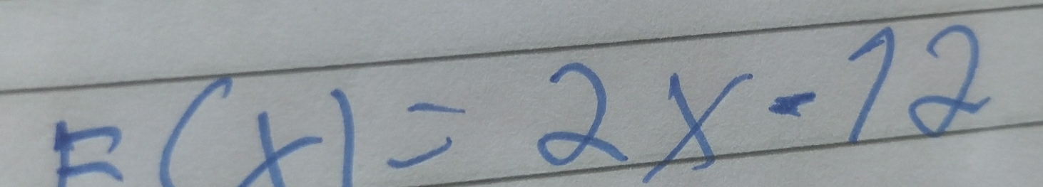 F(x)=2x-12