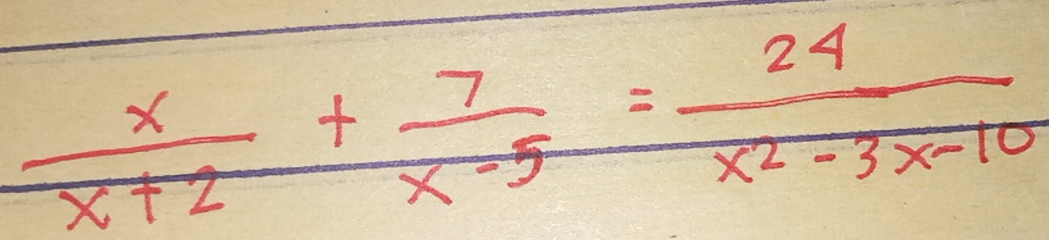  x/x+2 + 7/x-5 = 24/x^2-3x-10 