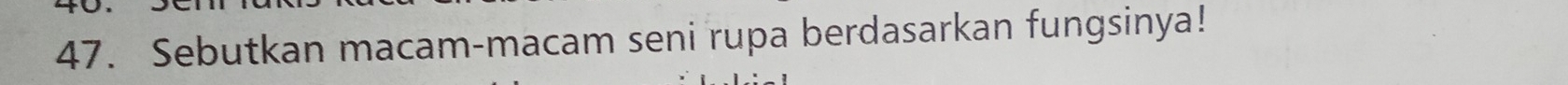 Sebutkan macam-macam seni rupa berdasarkan fungsinya!