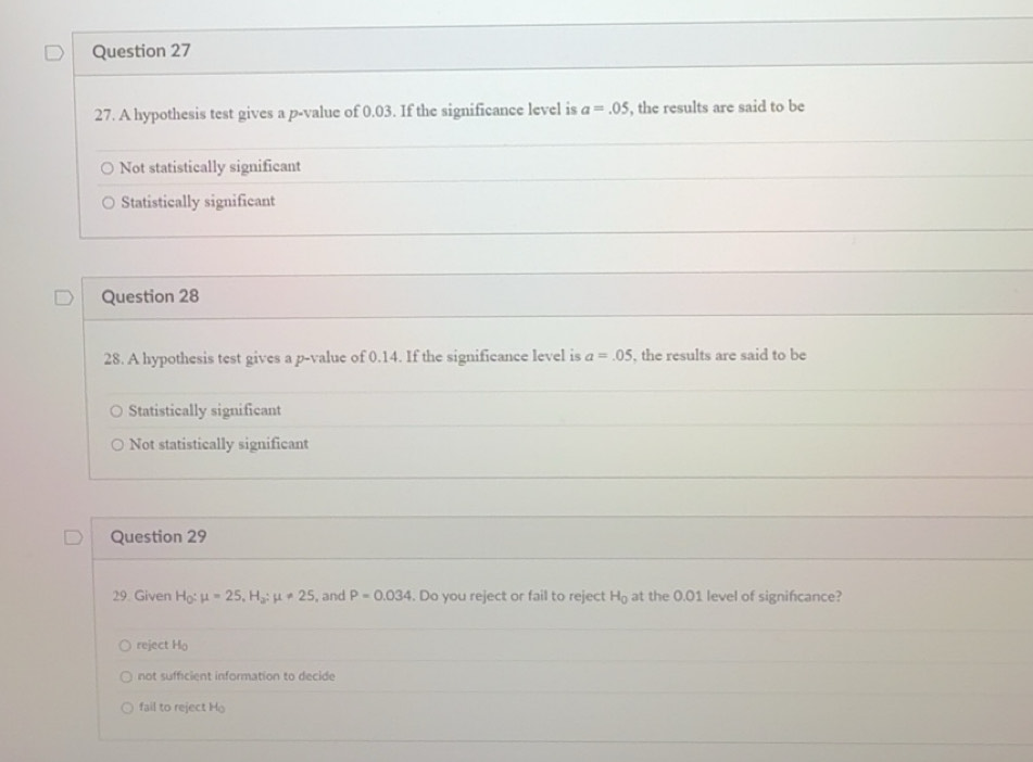 Solved: A hypothesis test gives a p -value of 0.03. If the significance ...