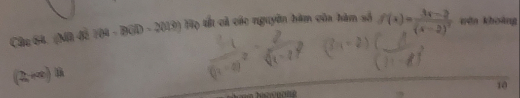 cất cả các nguyễn bàm của hàm số f(x)=frac 3x-2(x-2)^2 nên khoàng 
10