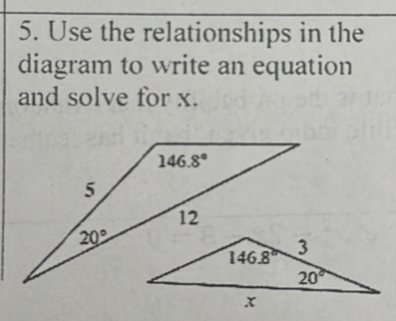 Use the relationships in the
diagram to write an equation
and solve for x.