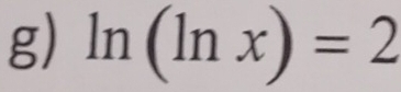 ln (ln x)=2