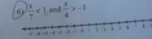  x/7 <1</tex> and  x/4 >-1