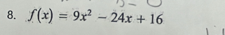 f(x)=9x^2-24x+16