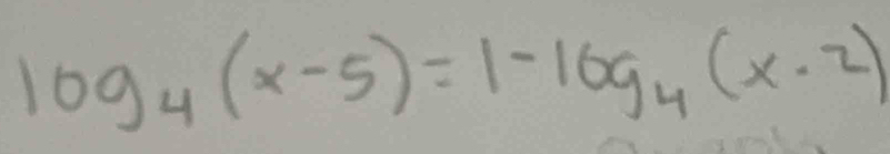 log _4(x-5)=1-log _4(x· 2)