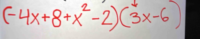 (-4x+8+x^2-2)(3x-6)