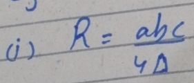 (ì ) R= abc/4Delta  