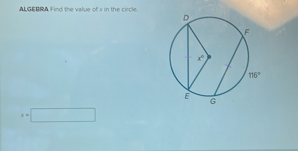 ALGEBRA Find the value of x in the circle.
x=□