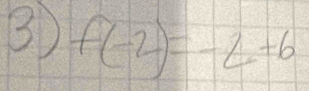 ③) f(-2)=-2+6