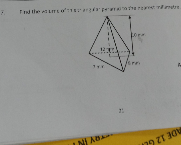 Find the volume of this triangular pyramid to the nearest millimetre. 
A
21
79 ζτ 3ª