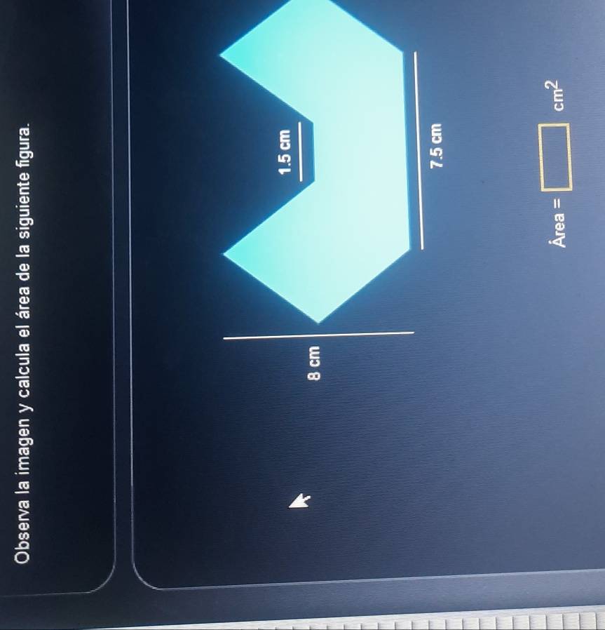 Observa la imagen y calcula el área de la siguiente figura.
Área =□ cm^2