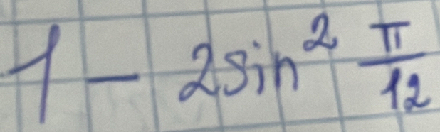 1-2sin^2 π /12 