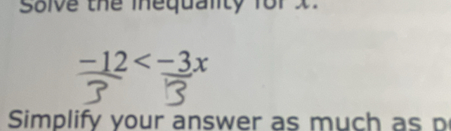 Solve the inequality for X
Simplify your answer as much as p