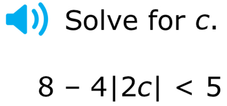 Solve for c.
8-4|2c|<5</tex>