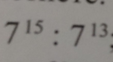 7^(15):7^(13)
_ 