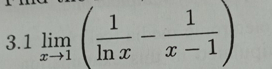 3.1 limlimits _xto 1( 1/ln x - 1/x-1 )