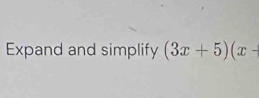 Expand and simplify (3x+5)(x+