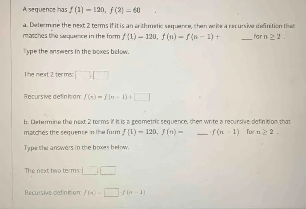 Solved: A sequence has f(1)=120, f(2)=60 a. Determine the next 2 terms ...