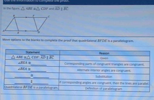 compiele te proo  e
In the figure. △ ABE≌ △ CDF and overline ADparallel overline BC
Move options to the blanks to complete the proof that quadrilateral BFDE is a parallelogram.