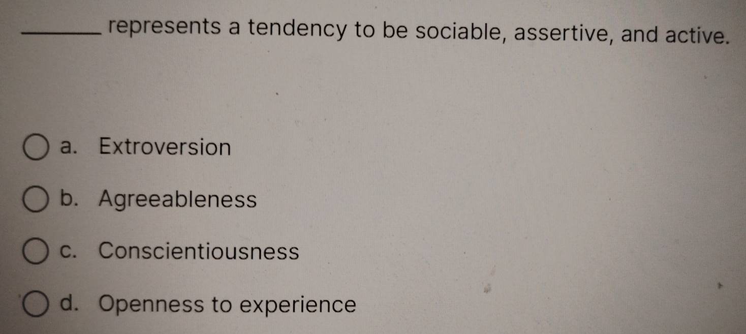 تم الحل:represents a tendency to be sociable, assertive, and active. a ...
