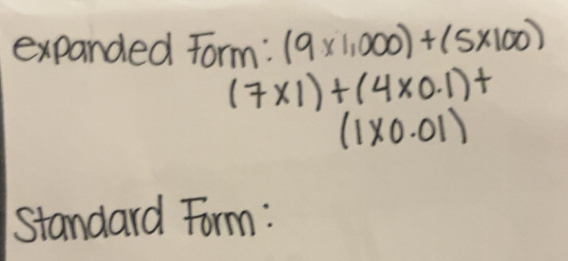 Solved: expanded form: (9* 1,000)+(5* 100) (7* 1)+(4* 0.1)+ (1* 0.01 ...