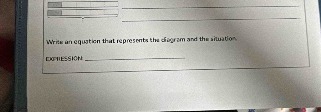 Write an equation that represents the diagram and the situation. 
EXPRESSION:_