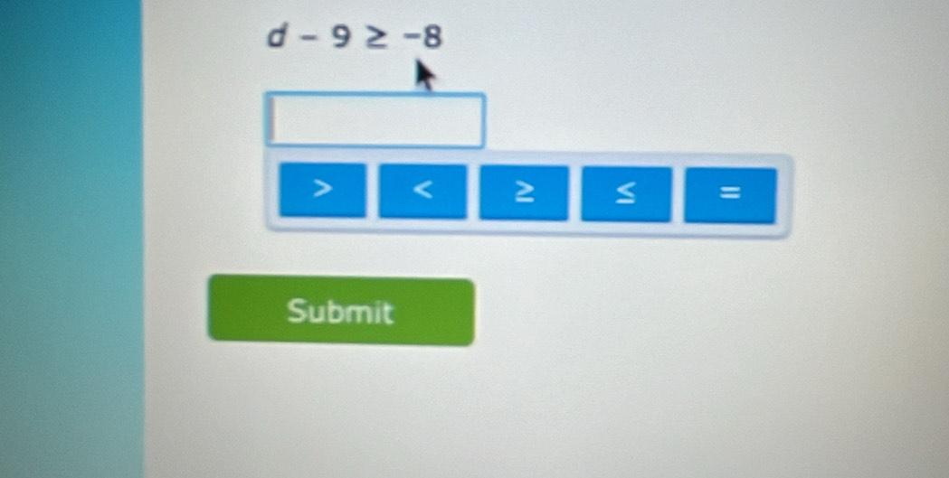 d-9≥ -8
< 2</tex>
=
Submit