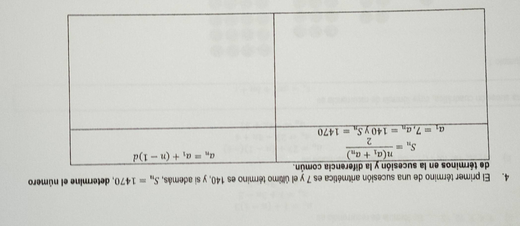 El primer término de una sucesión aritmética es 7 y el último término es 140, y si además, S_n=1470 , determine el número